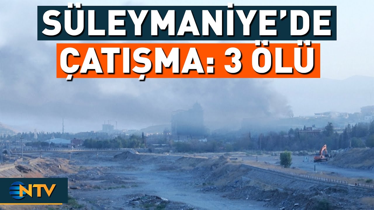 S&uuml;leymaniye'de Silahlı &Ccedil;atışma! Şehir Adeta Savaş Alanına D&ouml;nd&uuml; | NTV