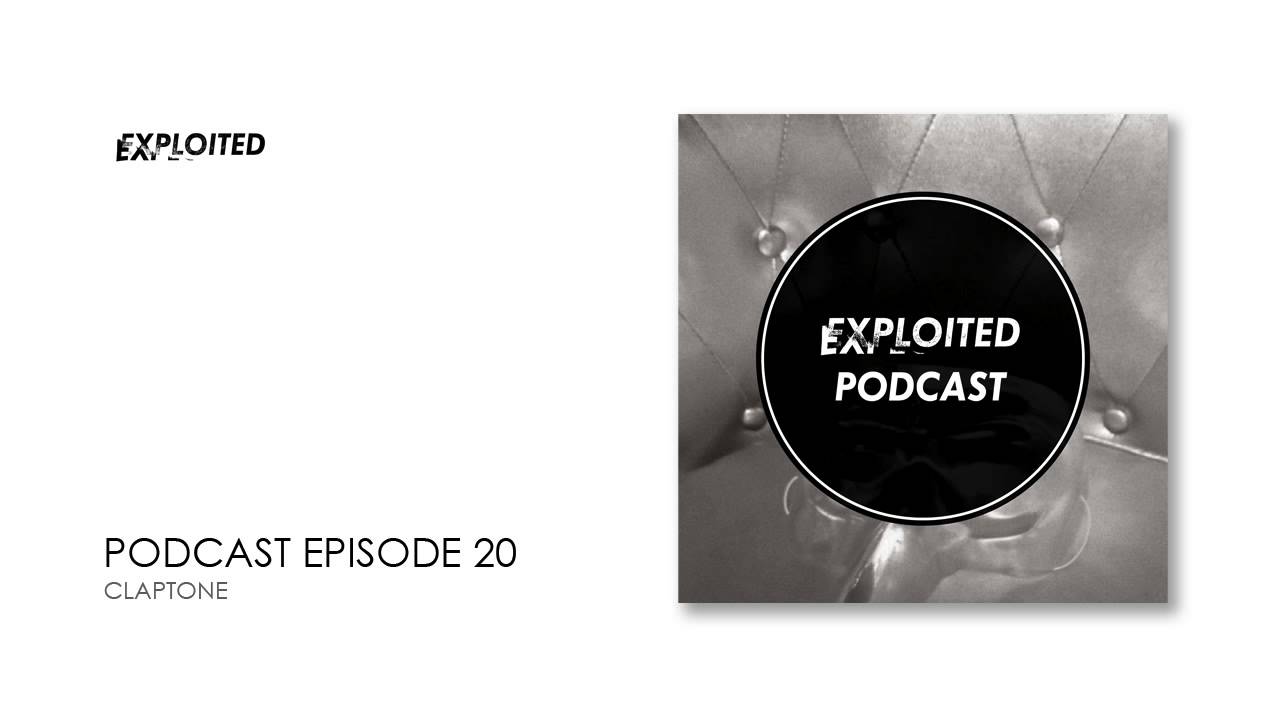 EXPLOITED PODCAST #20: Claptone
