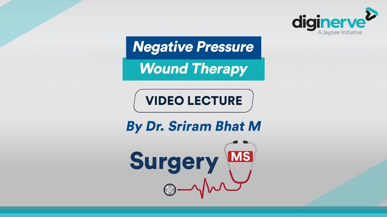 Learn the naunces of Negative Pressure Wound Therapy with Dr. Sriram Bhat M