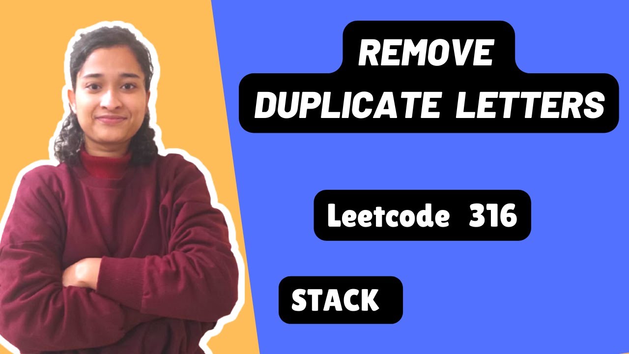 Remove Duplicate Letters | Leetcode 316 | Stack | Day-18