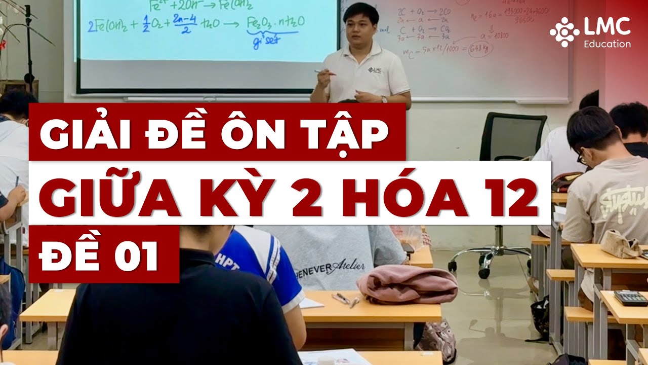Giải đề &ocirc;n tập giữa HK2 - H&oacute;a 12 (Đề 1 chương tr&igrave;nh mới)