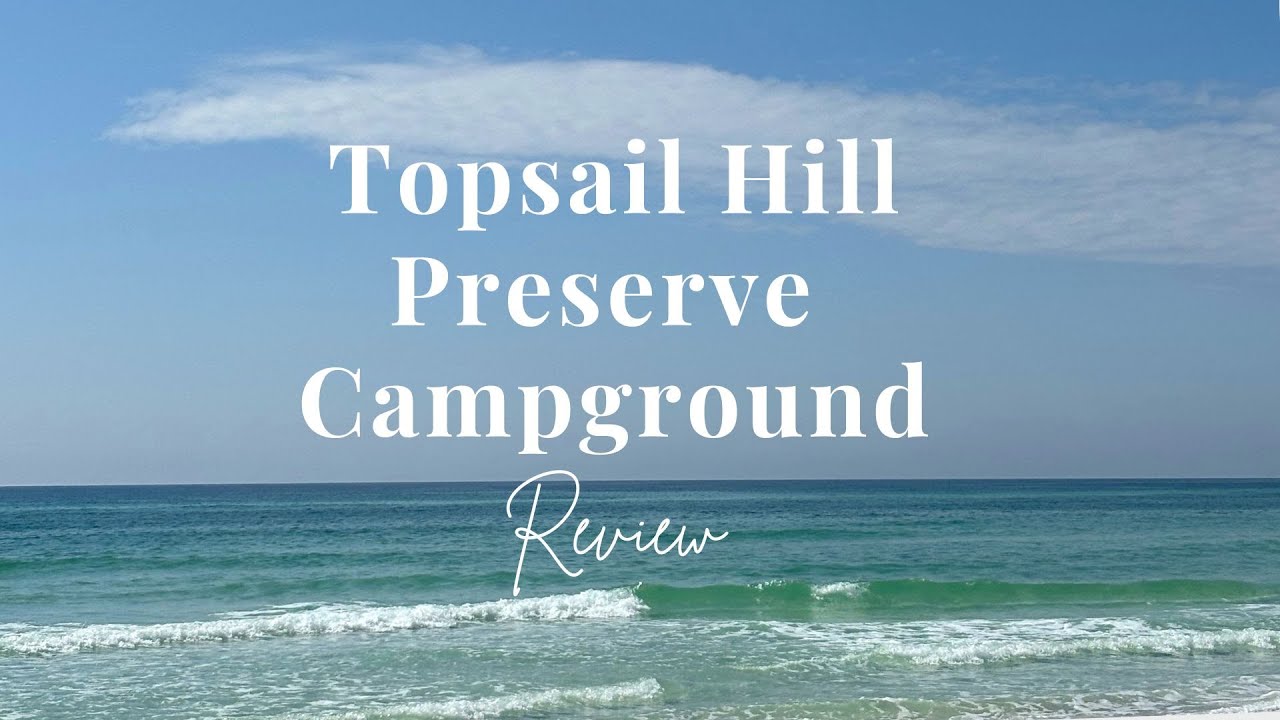 Topsail Hill Preserve State Park Campground Review | 30A Florida