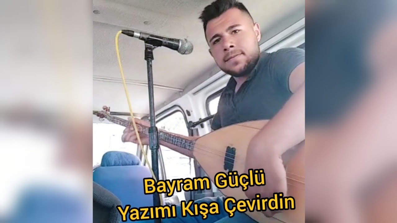 Yazımı Kışa Çevirdin Bayram Güçlü