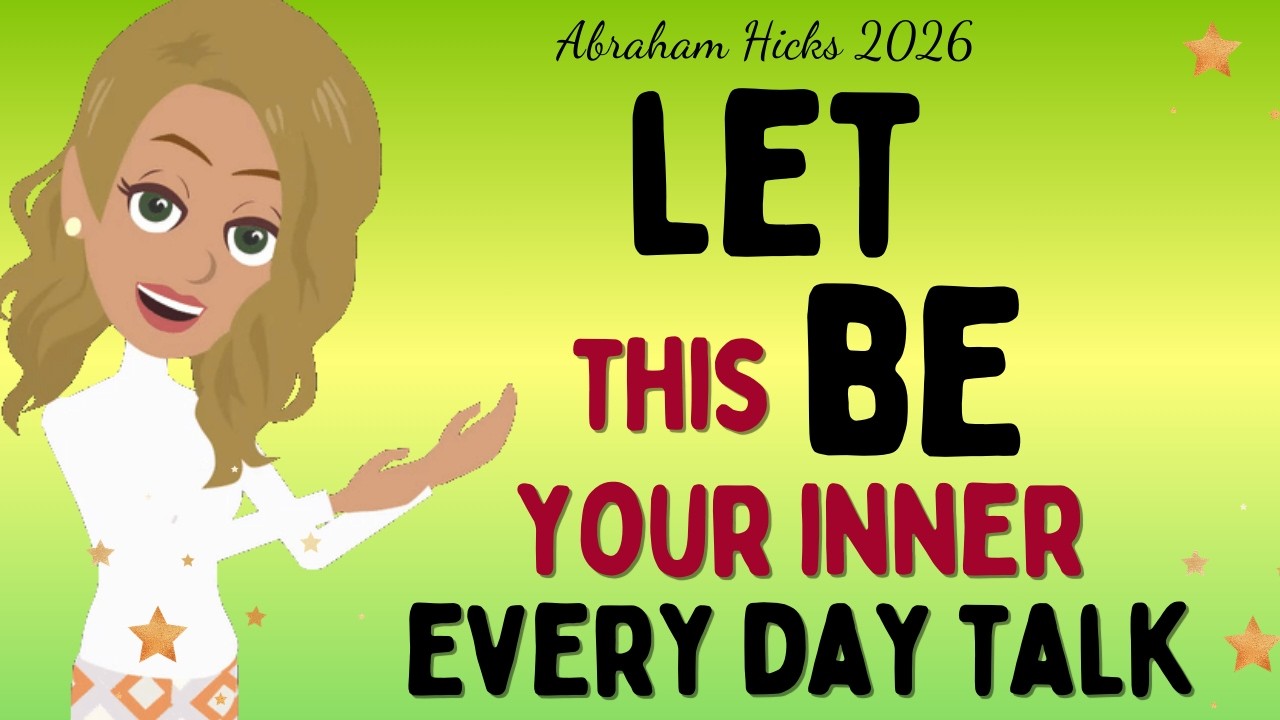 Abraham Hicks 2026 new - Let this be your inner talk every day , and Watch  what happens💖LOA