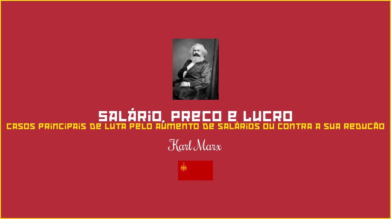Salário, Preço e Lucro -13.Casos principais de luta pelo aumento de salários ou contra a sua redução