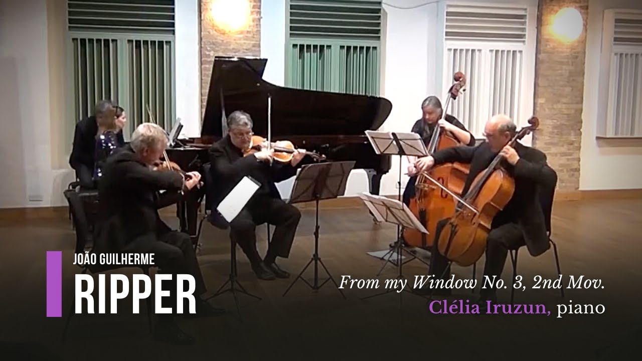 Joao Guilherme Ripper: From my Window No, 3 for piano quintet (2nd mov. 