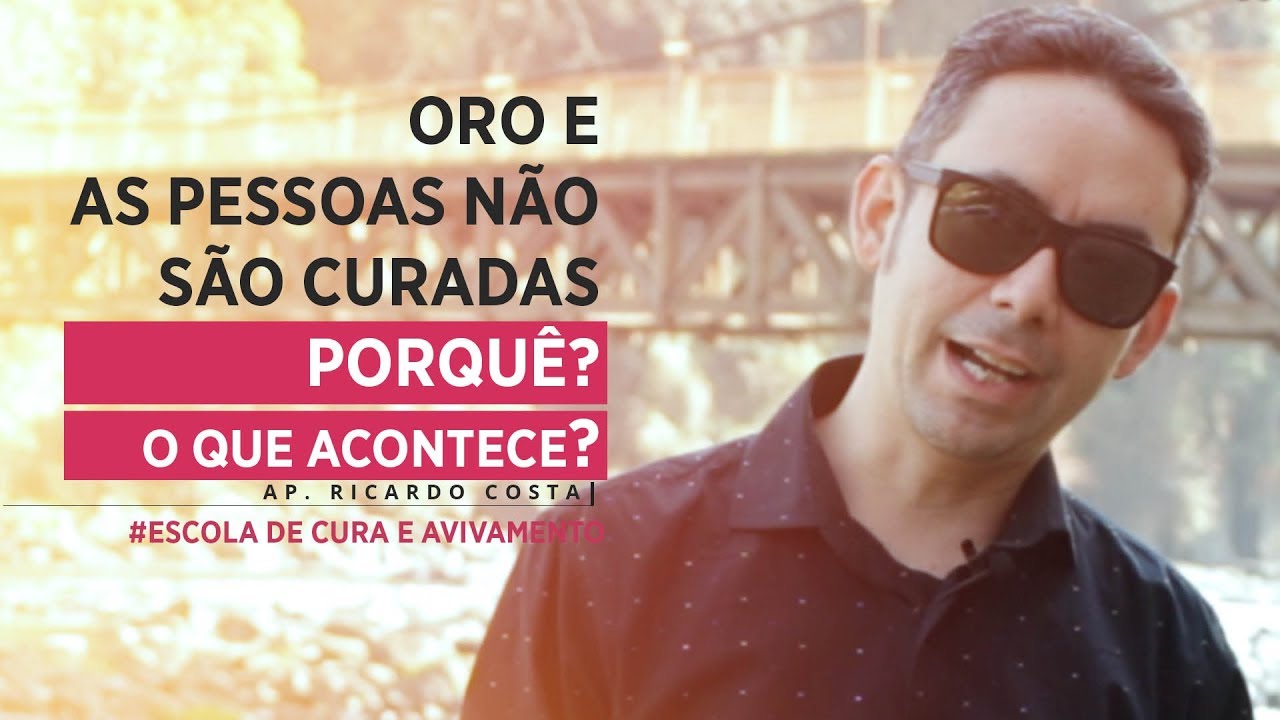 🔴 ORO E AS PESSOAS NÃO FICAM CURADAS, O QUE ACONTECE? (Ap. Ricardo Costa)