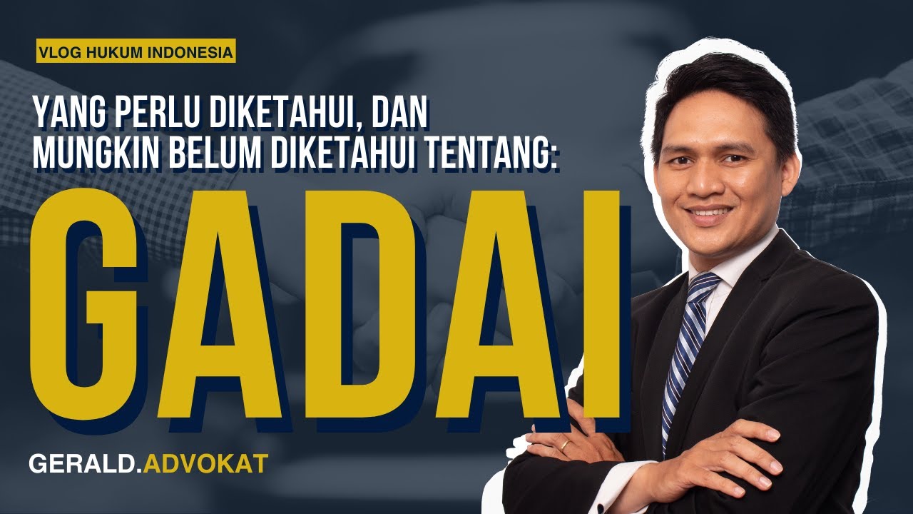TENTANG GADAI, YANG PERLU DIKETAHUI, DAN MUNGKIN BELUM DIKETAHUI | VLOG HUKUM INDONESIA