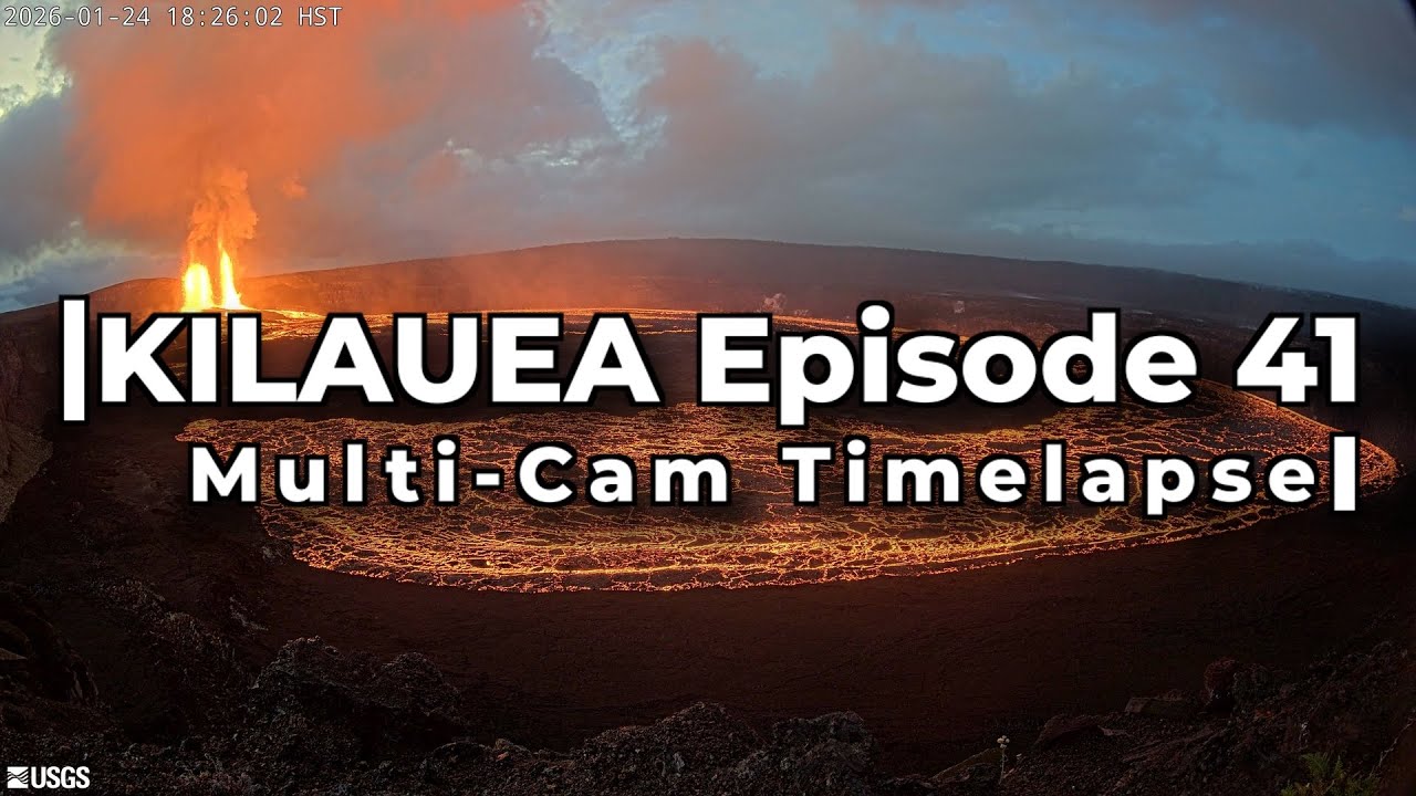 Kilauea Eruption Episode 41 Mult-Cam Timelapse