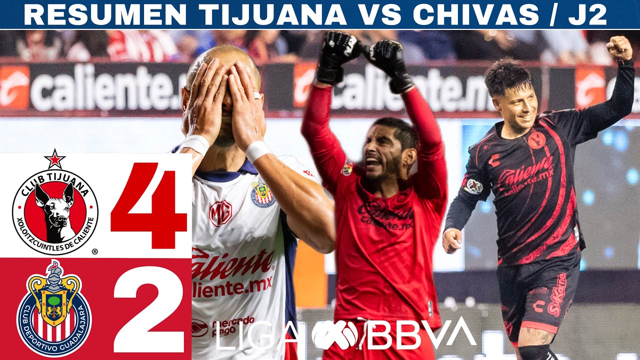 Tijuana 4-2 Chivas, los Xolos de Osorio muerden al Reba&ntilde;o