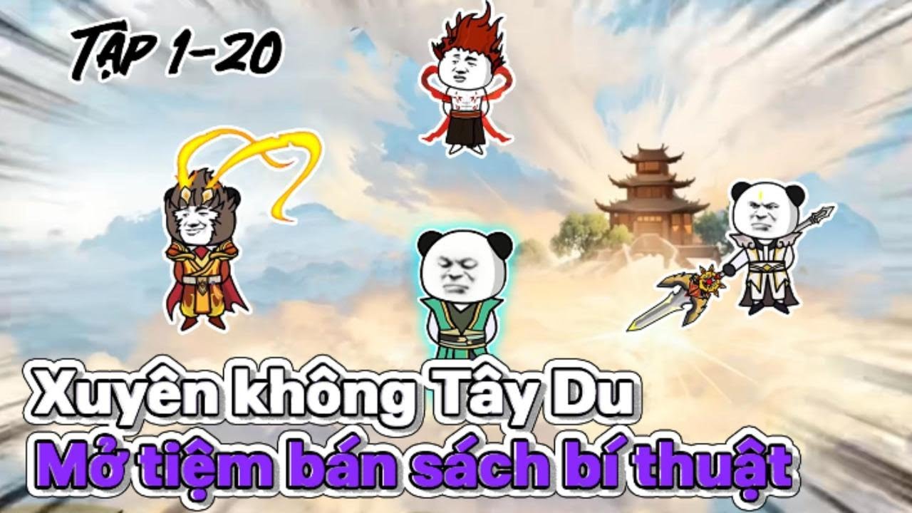 Tập 1 - 20 | Xuyên không đến Tây Du, mở tiệm bán sách bí thuật cho Tôn Ngộ Không | Xeno Vietsub