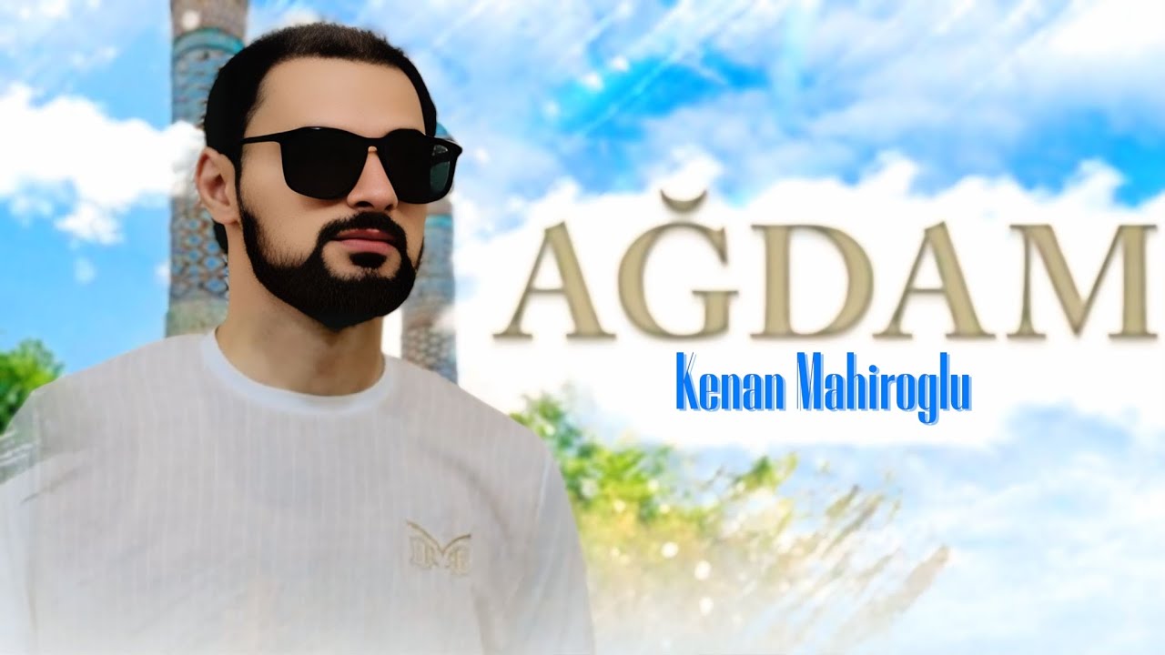 Kenan Mahiroglu - Salam Ağdamlılar | Official Video Music 