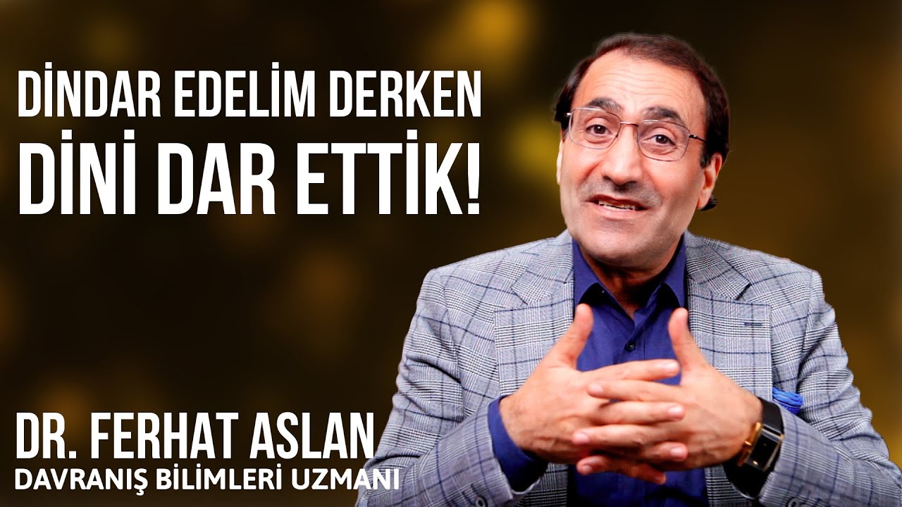 Çocuklarımız neden dinden uzaklaşıyor? - Dr. Ferhat Aslan