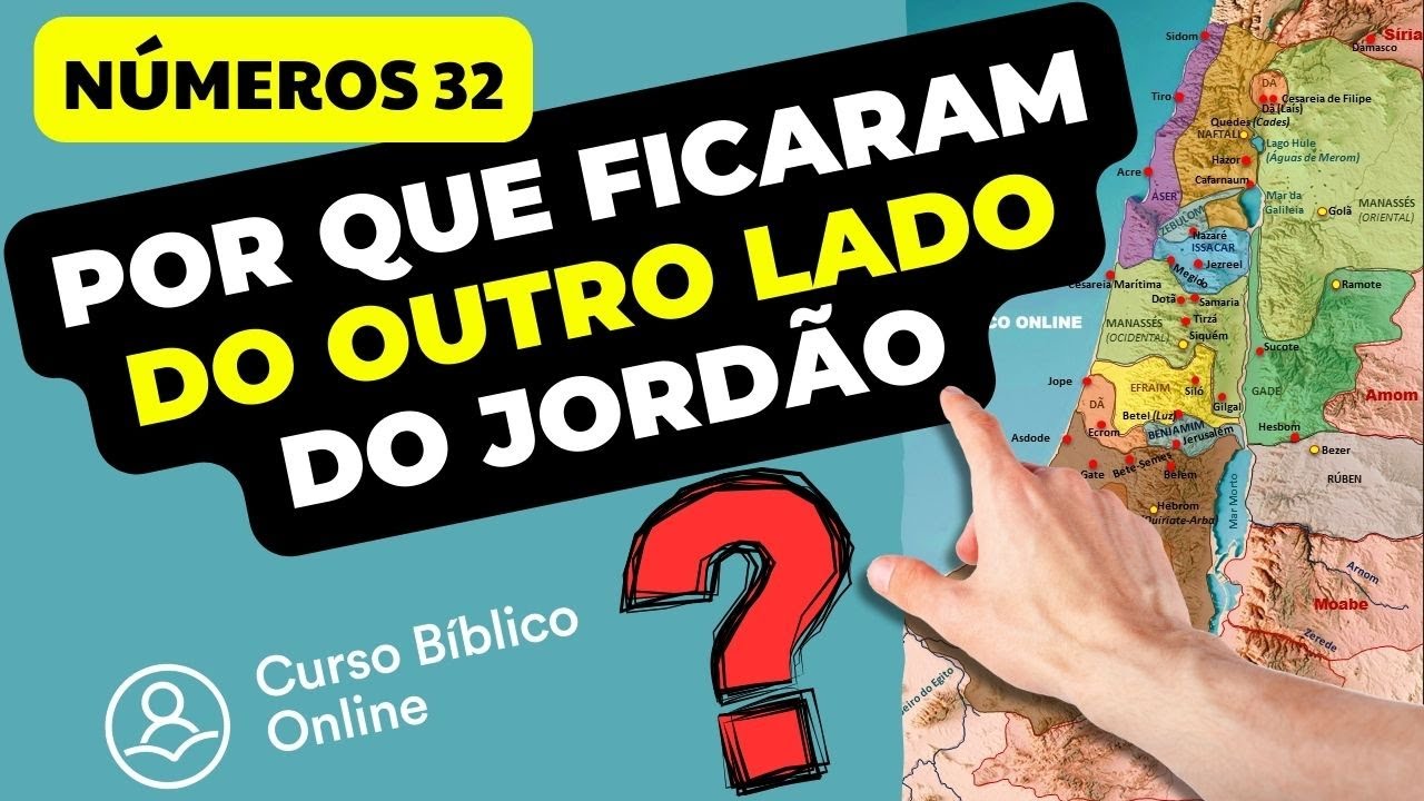 Números 32 - Por que as Tribos de Rúben, Gade e Manassés ficaram do outro lado do Jordão?