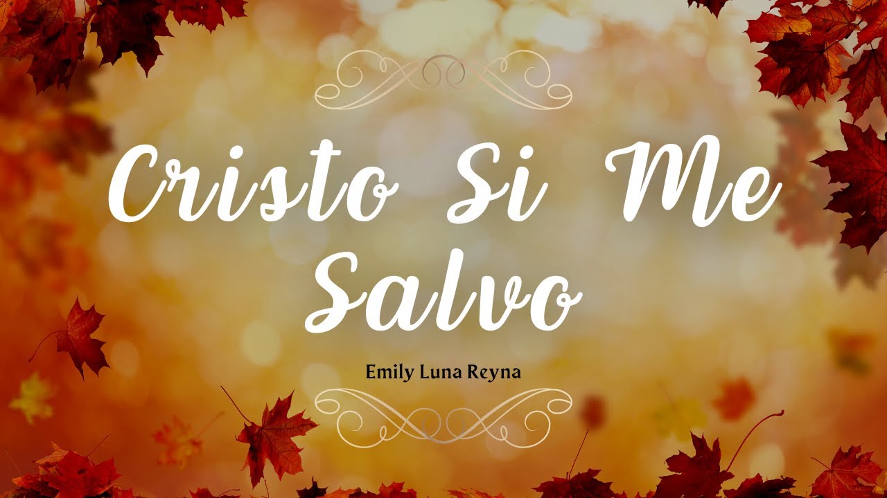 Cristo Si Me Salvo (feat. Emily Luna Reyna)