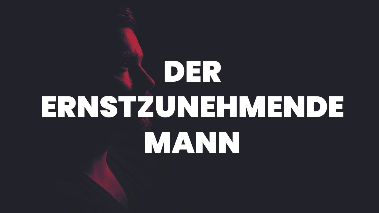🔴 Der Ernstzunehmende Mann [Männlichkeit, Selbsthilfe]