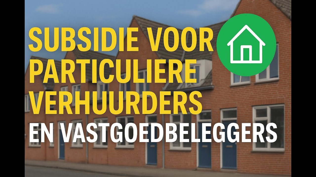 Subsidie voor particuliere verhuurders en vastgoedbeleggers – SVOH uitgelegd