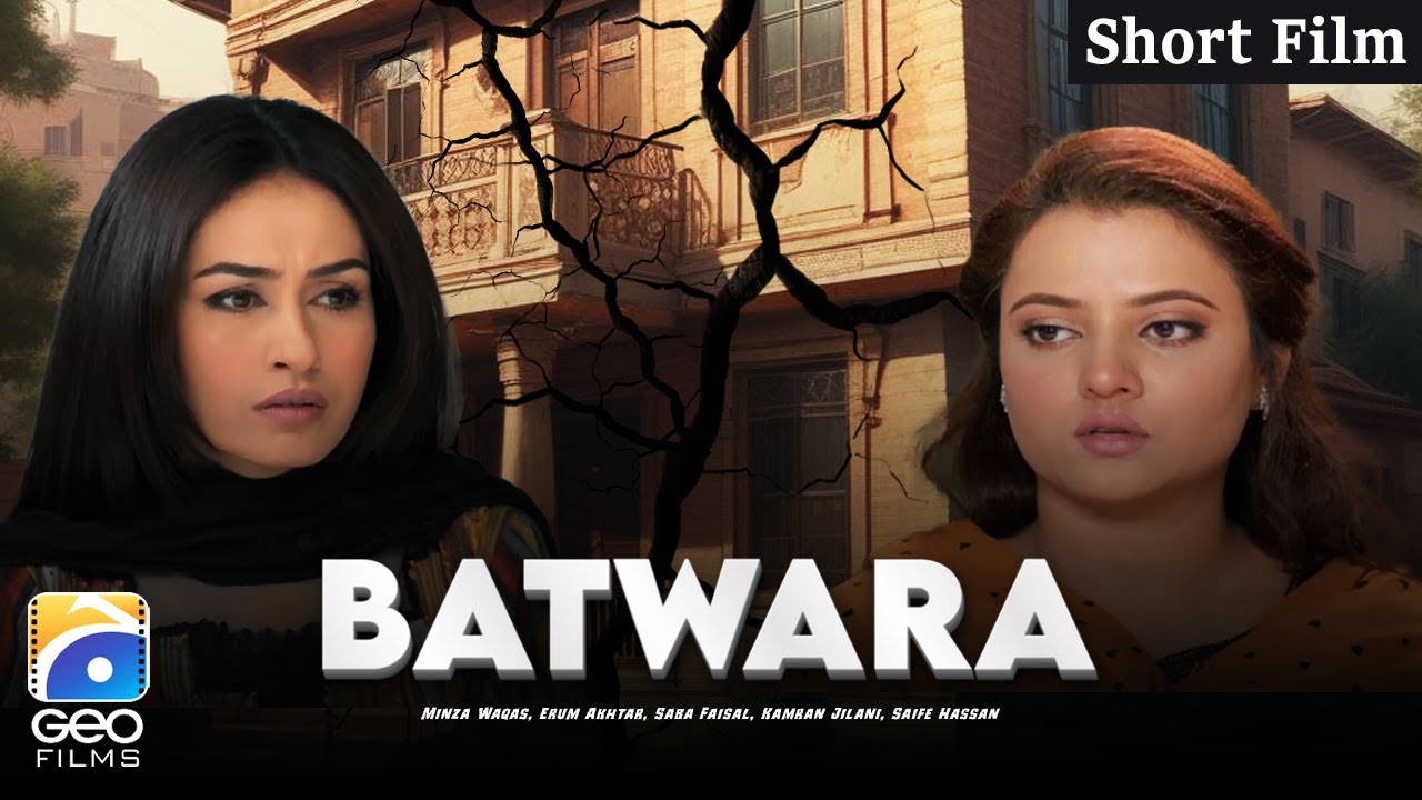 Batwara | Short Films | Minza Waqas - Erum Akhtar - Saba Faisal - Kamran Jilani | Geo Films