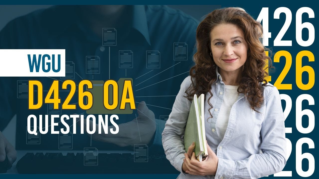 Обзор вопросов WGU D426 OA – Реальные вопросы и ответы для успешной сдачи экзамена