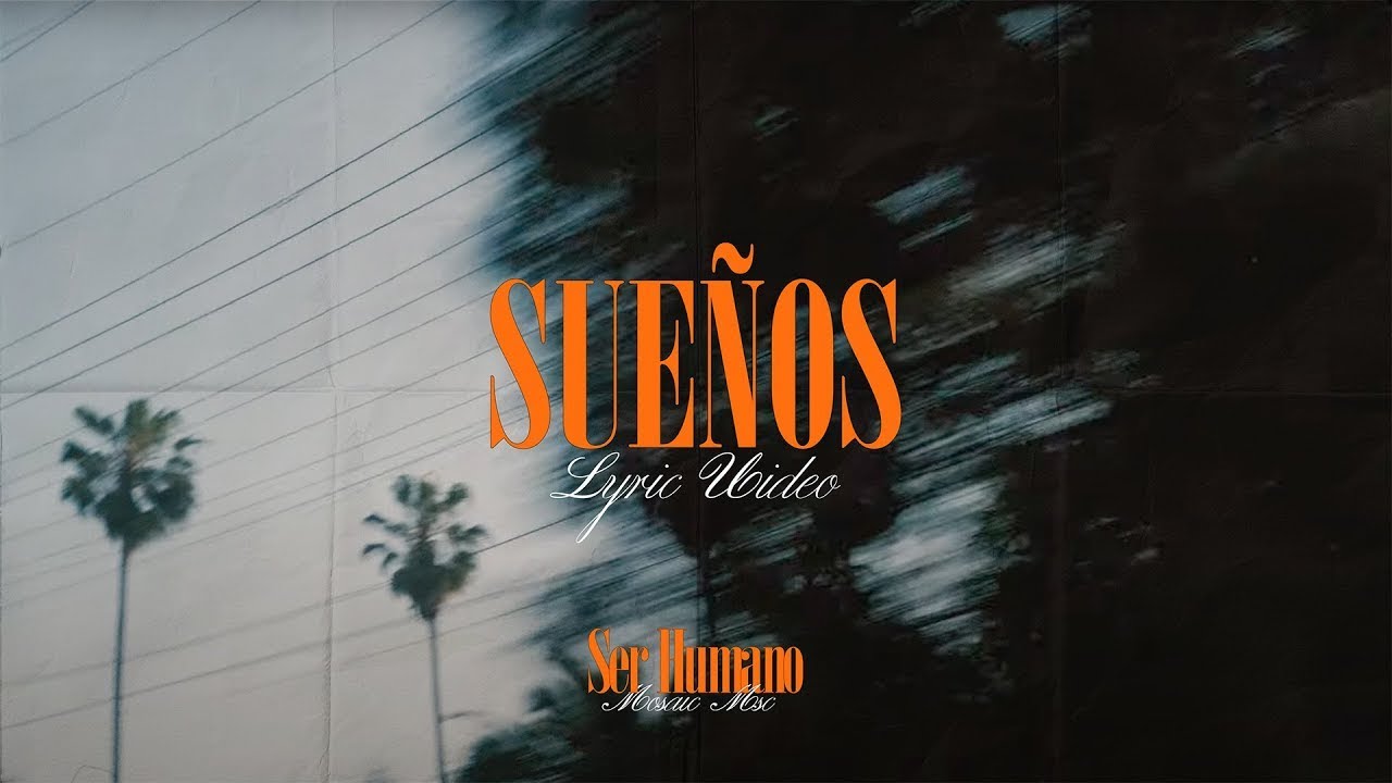 MOSAIC MSC &ndash; Sue&ntilde;os (Lyric Video)