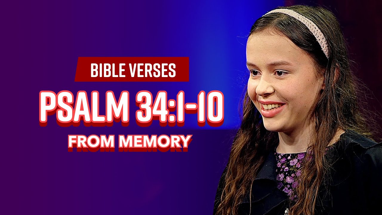 Bible Verses: Psalm 34:1-10 From Memory