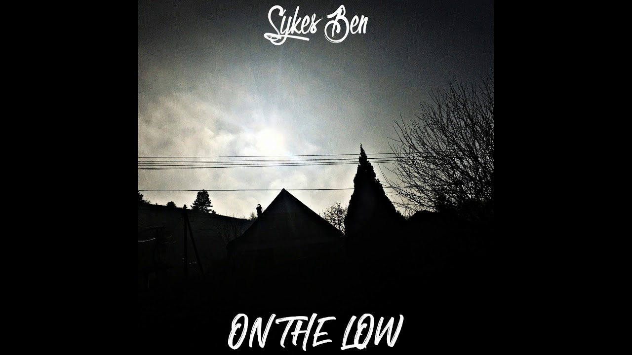 Sykes Ben - On The Low (Original Mix)