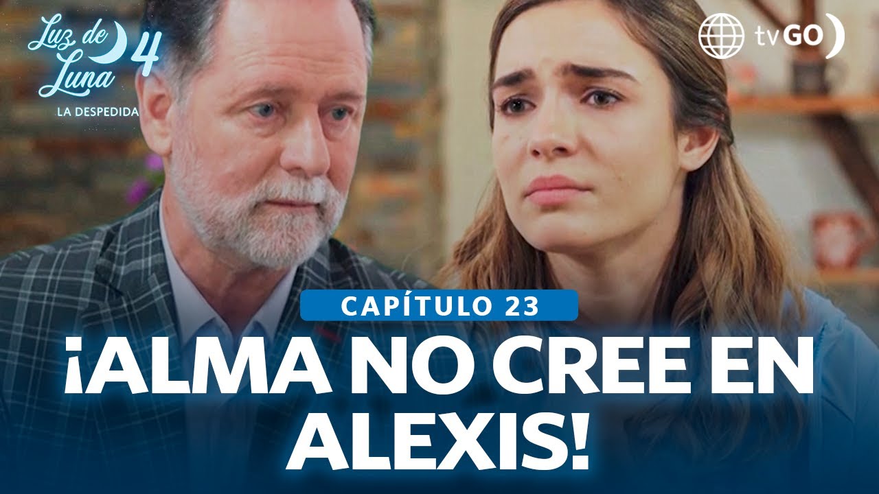 Luz de Luna 4: Alexis trata de manipular a Alma (Capítulo n° 23)