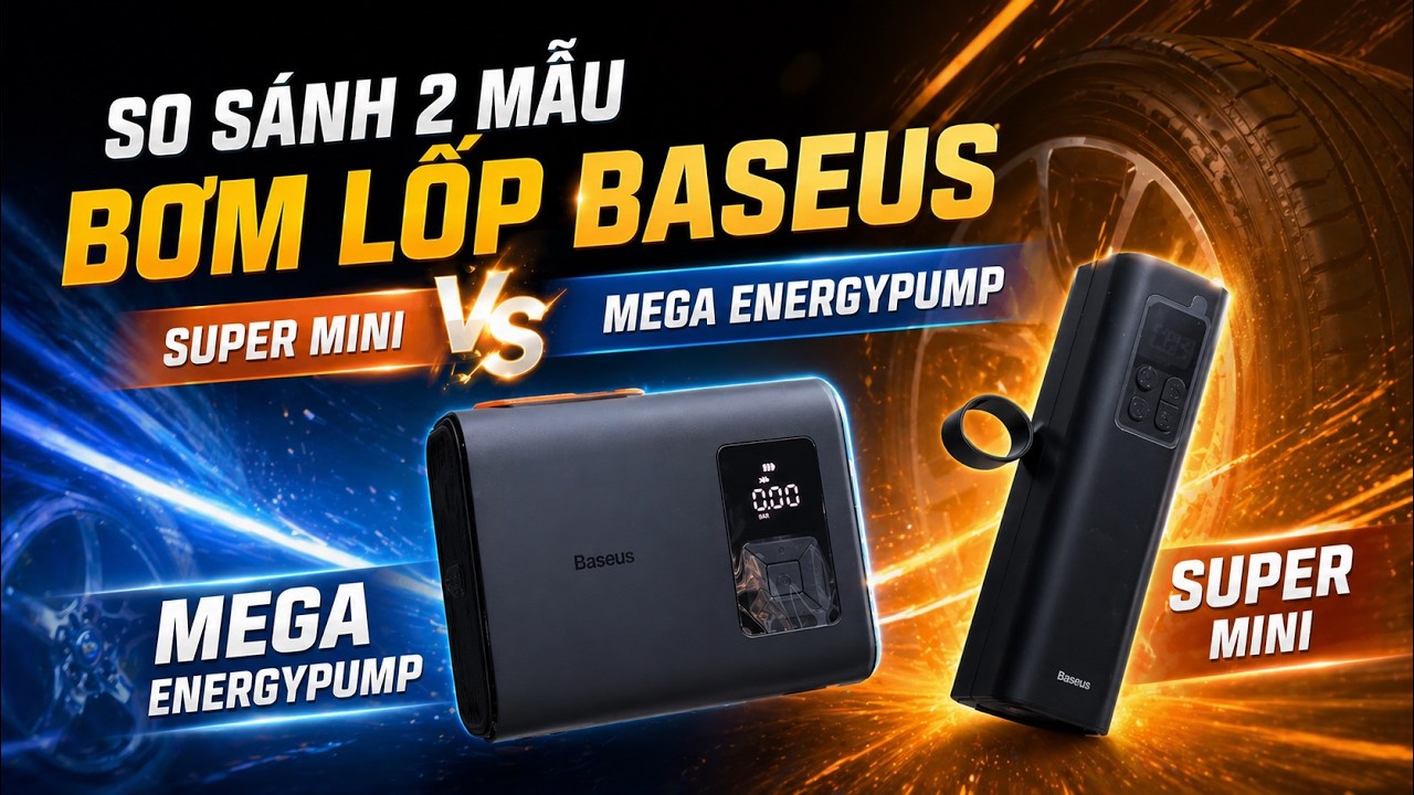 So sánh 2 mẫu bơm lốp Baseus: Super Mini và Mega EnergyPump