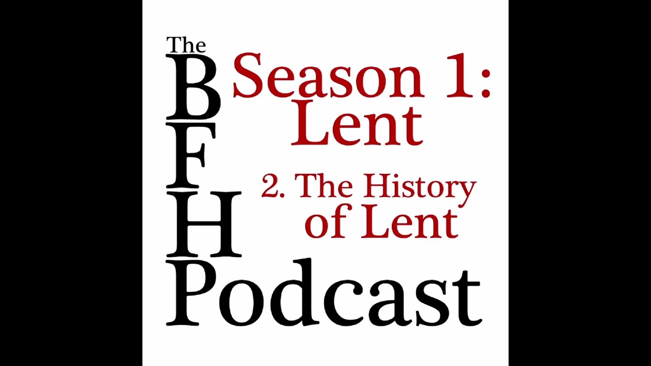 The British Food History Podcast Lent Series Part 2: The History of Lent