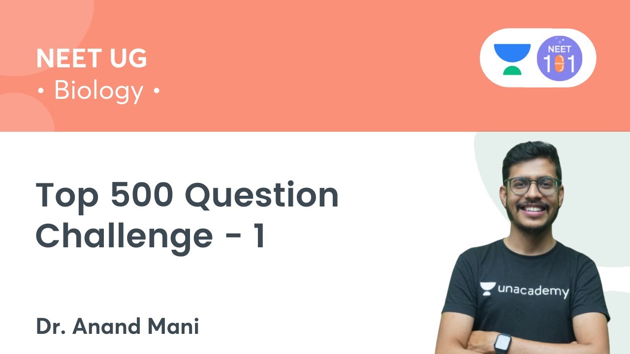 Top 500 Question Challenge - 1 | NEET 101 | Dr. Anand Mani