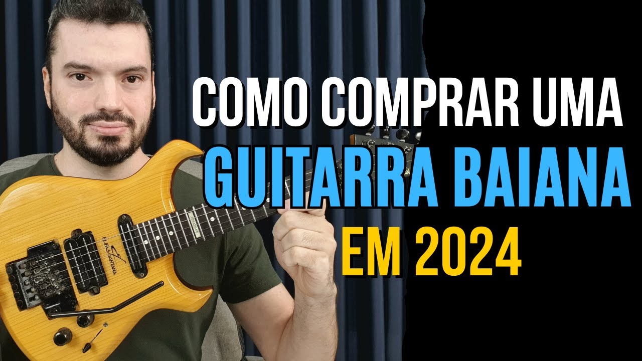 Como comprar uma Guitarra Baiana em 2024