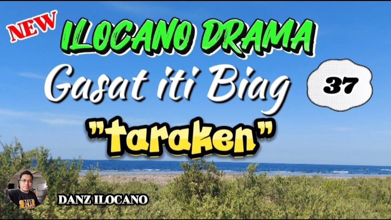 ILOCANO DRAMA | TARAKEN | GASAT ITI BIAG 37 | NEW UPLOAD