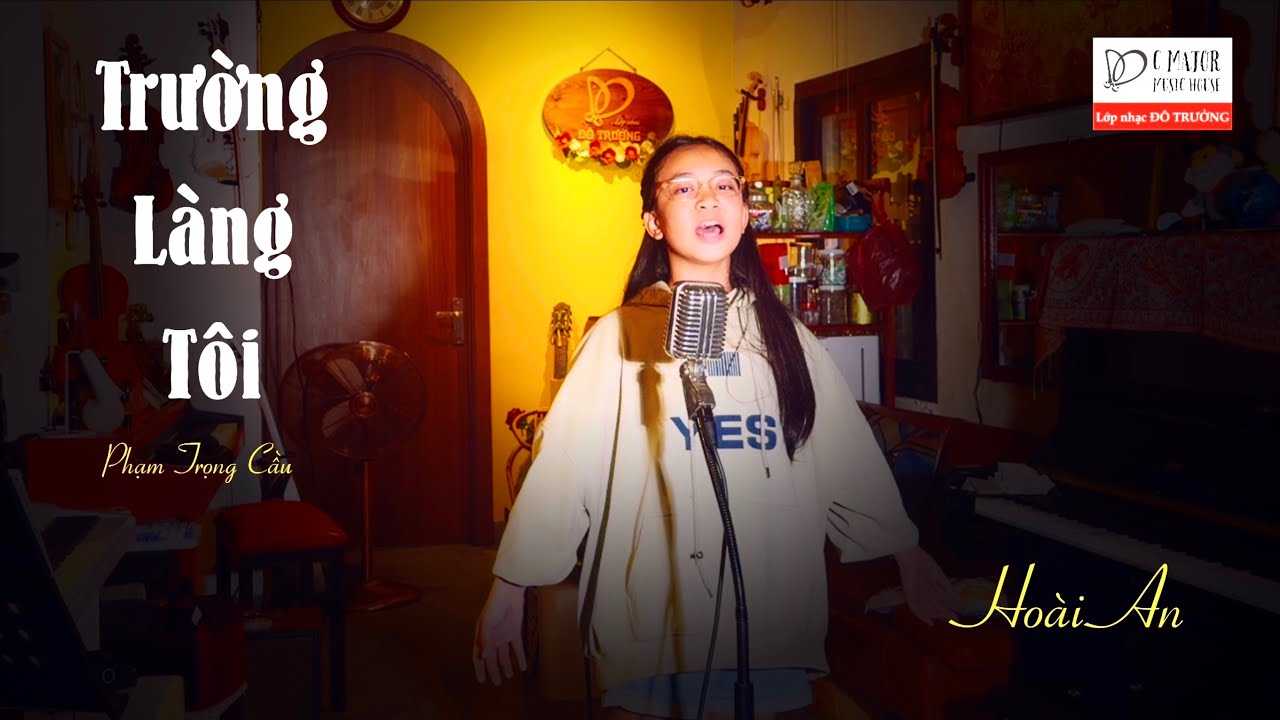 TRƯỜNG LÀNG TÔI(sáng tác: Phạm Trọng Cầu) | Hoài An [Lớp nhạc Đô Trưởng]