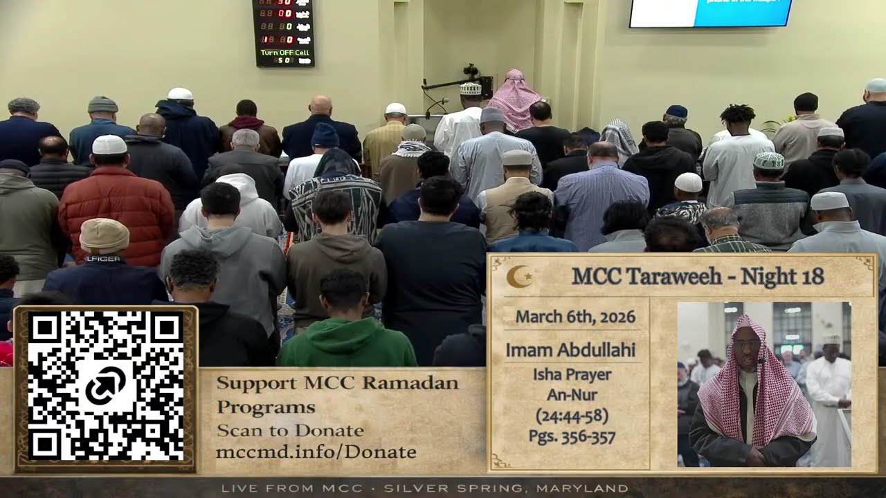 MCC Taraweeh Prayer - Night 18 (3/6/26): An-Nur (24:44) - An-Naml (27:13)