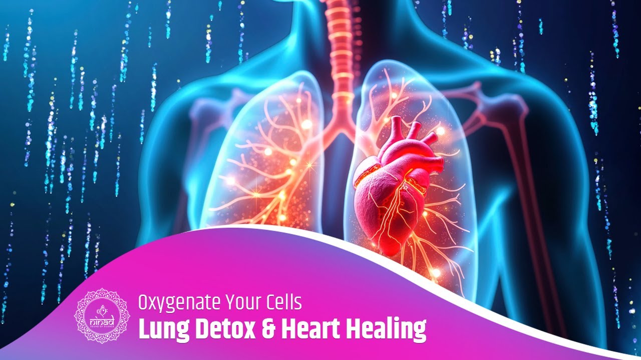 Lung Detox & Heart Healing - Cleanse Mucus, Oxygenate Your Cells - Improve Blood Flow - 741 Hz
