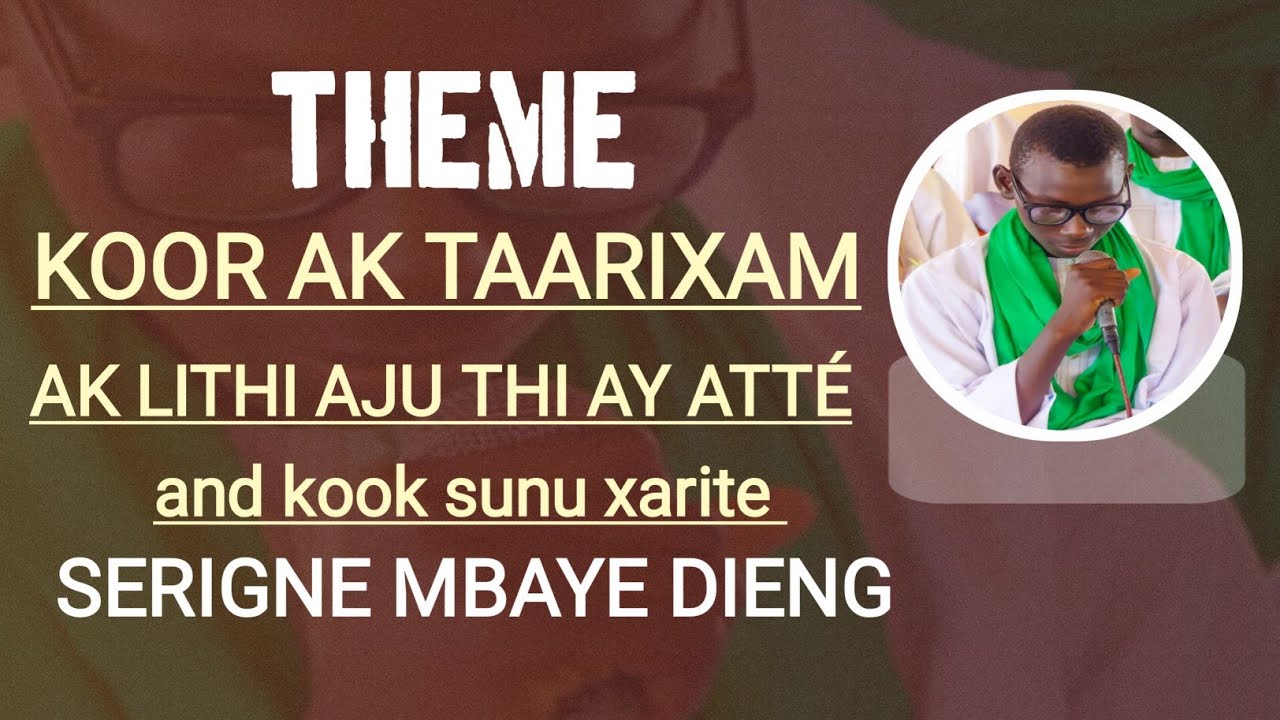 #3 Tarixu koor ak ay attéem pr serigne mbaye Dieng Dara halimoul khabir 