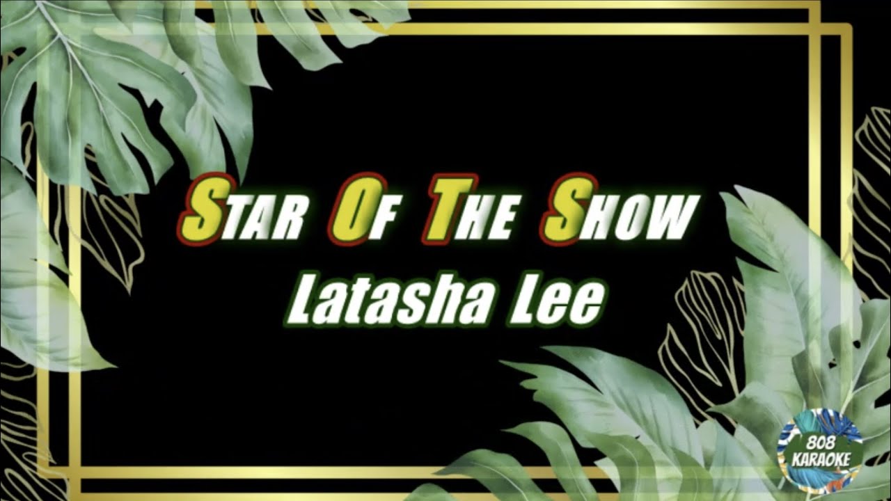 Star of the Show by Latasha Lee Karaoke Version