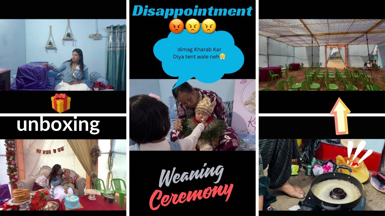 Weaning ceremony of KIYANSH 👶 || decoration dekhke aaya gussa 😠|| unboxing video 🎁|| disappointment😠