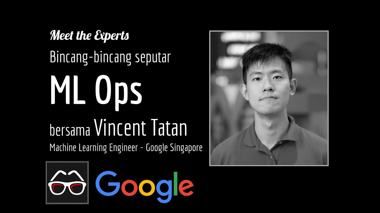 Seputar ML Ops | Machine Learning Operations | Vincent Tatan | Machine Learning  Engineer Google