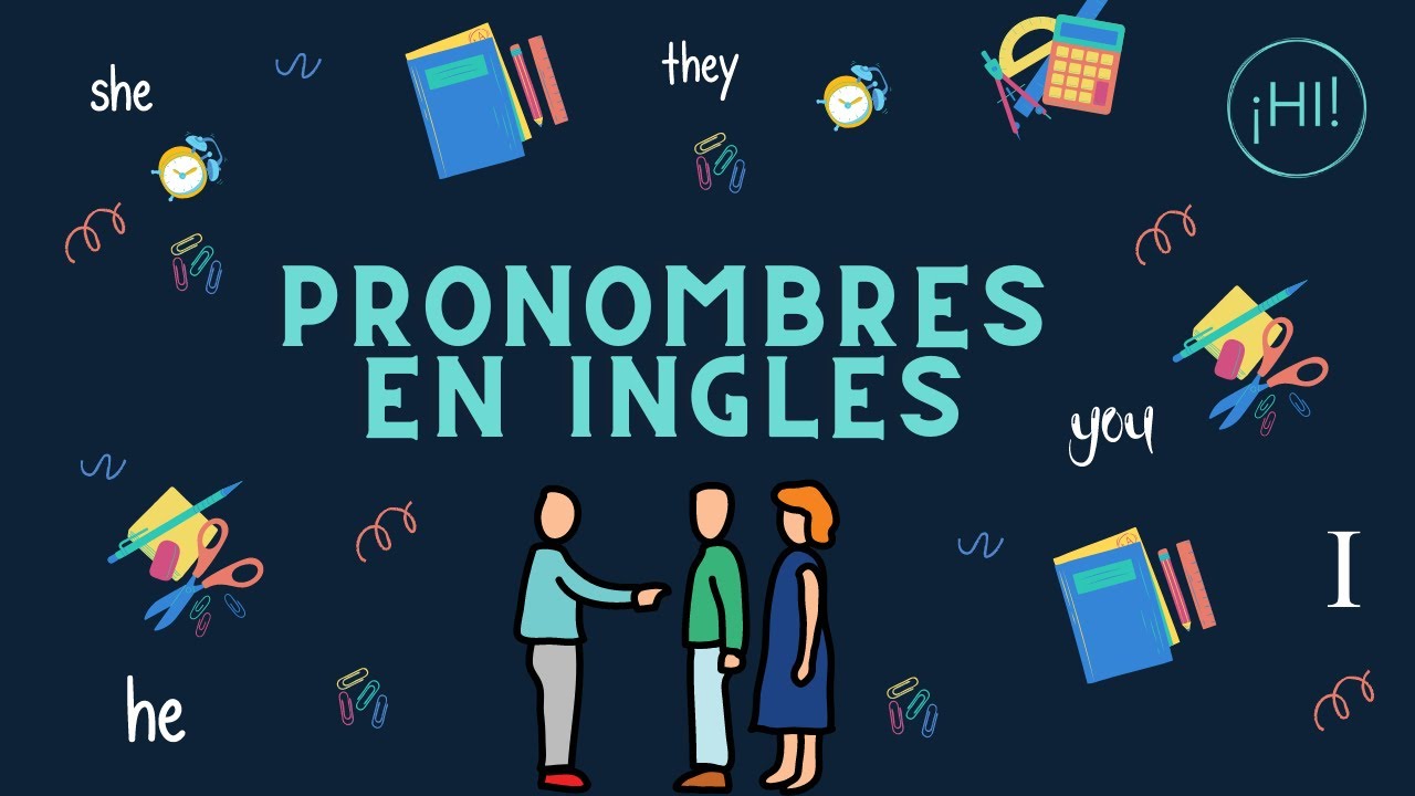Pronombres en ingl&eacute;s - Pronouns in english