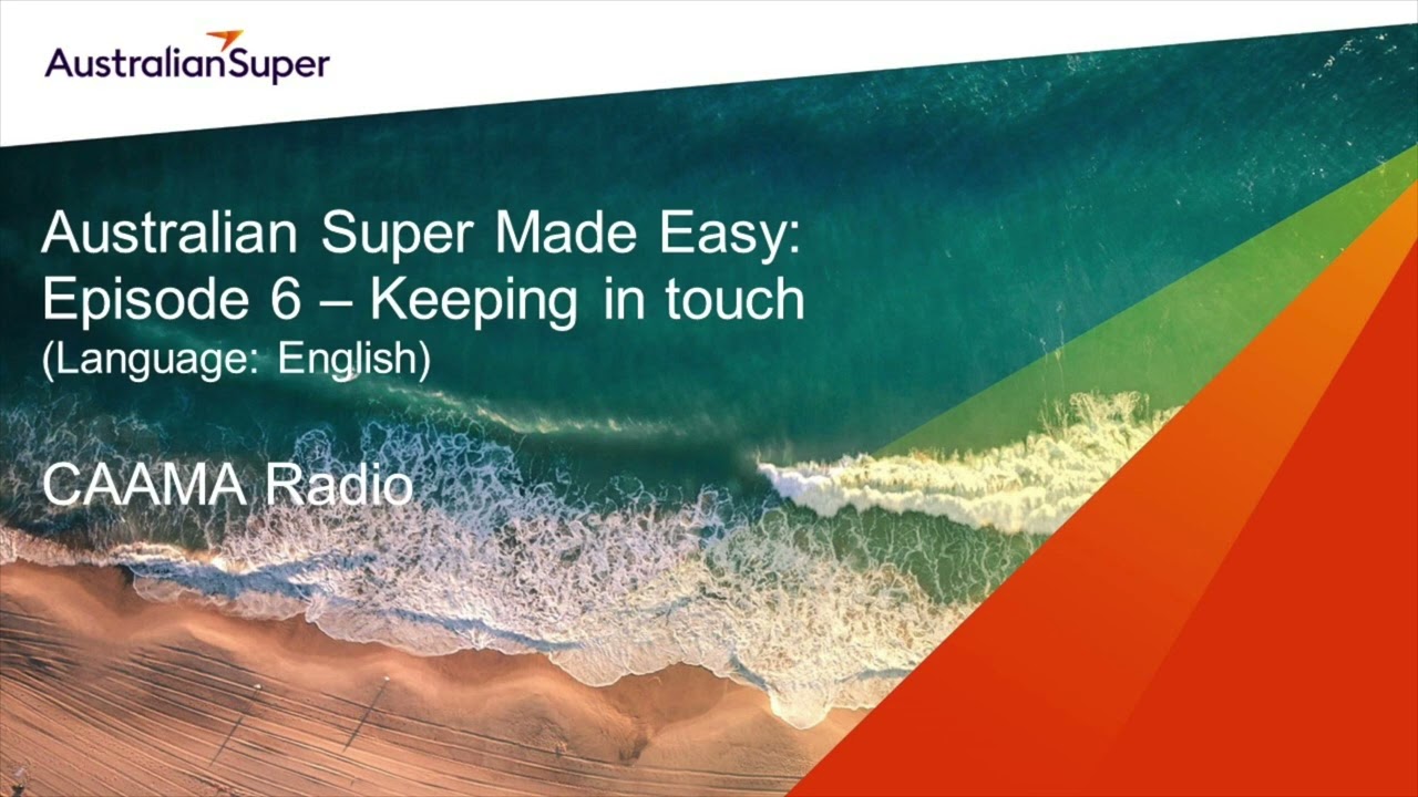 Australian Super Made Easy - Keeping in touch