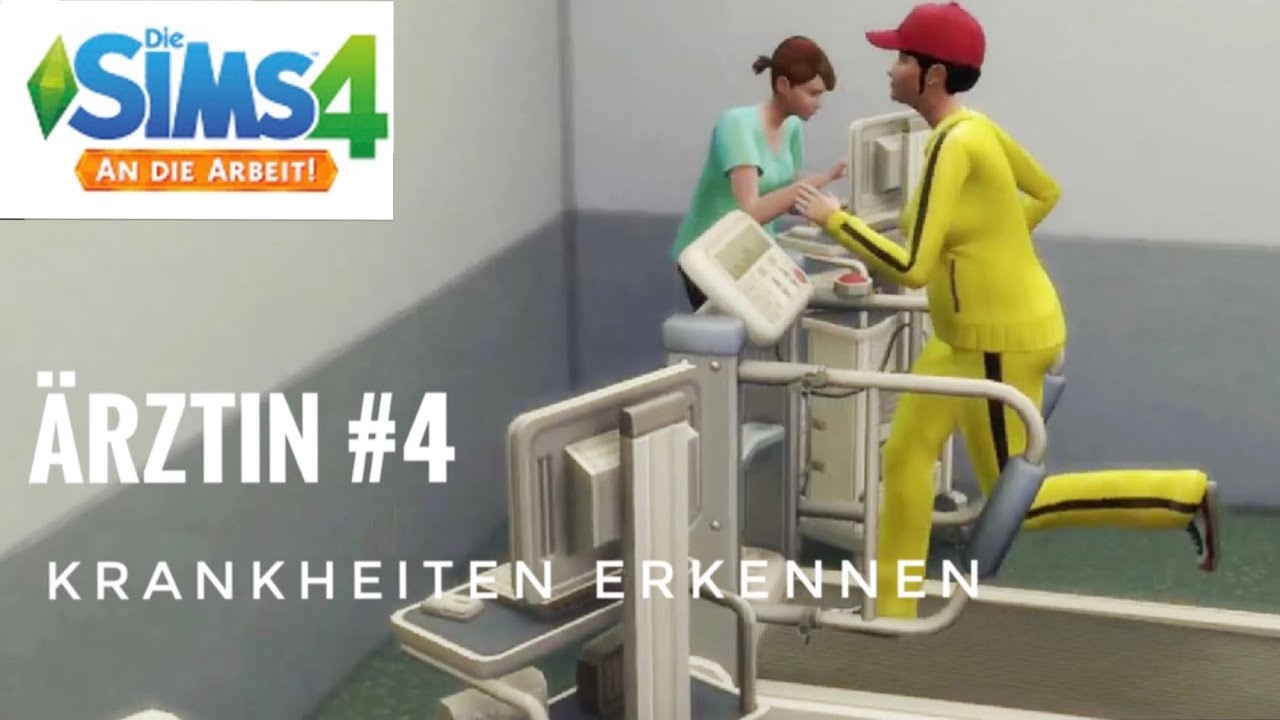 Sims 4 An die Arbeit Karriere: &Auml;rztin #4 - KRANKHEITEN ERKENNEN - deutsch