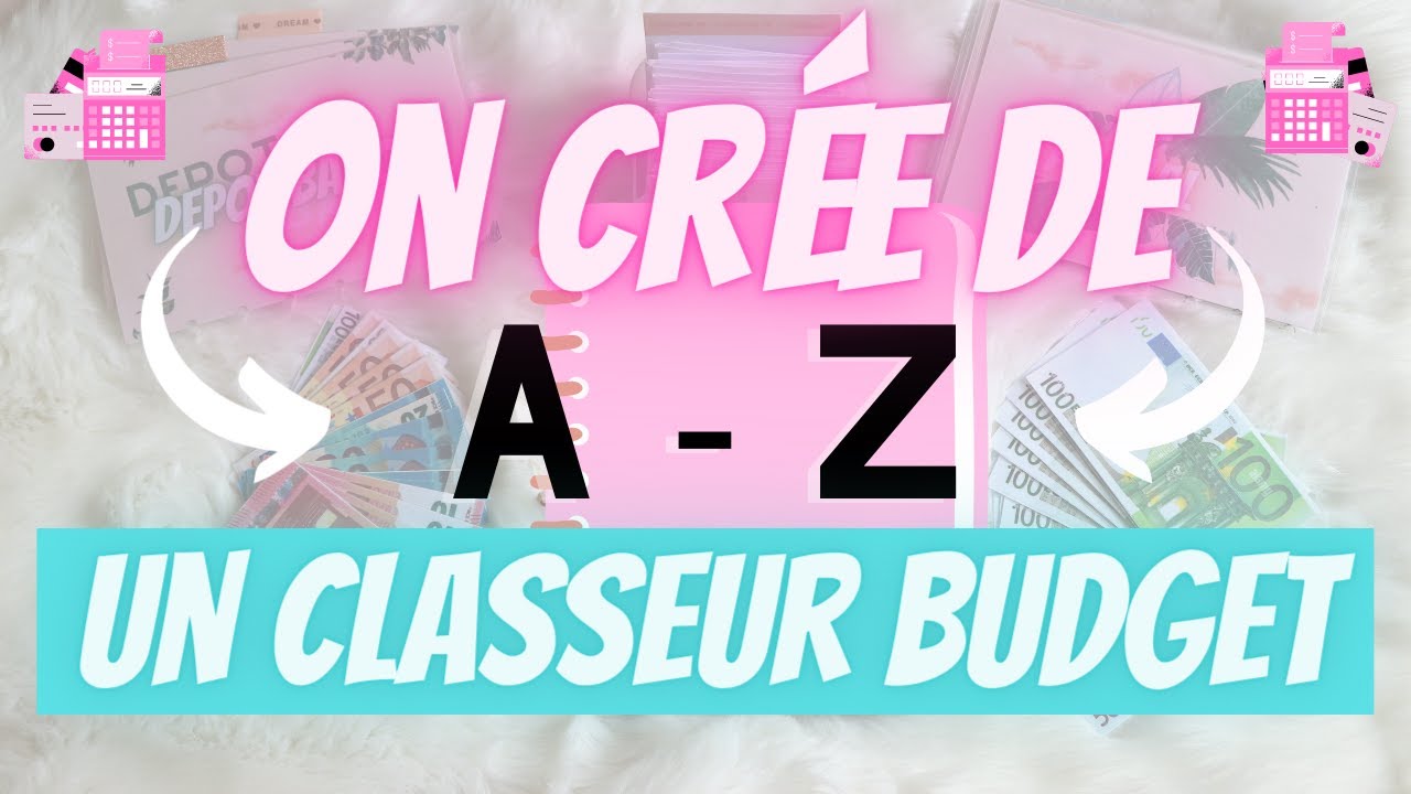 ON CRÉE MON CLASSEUR BUDGET 