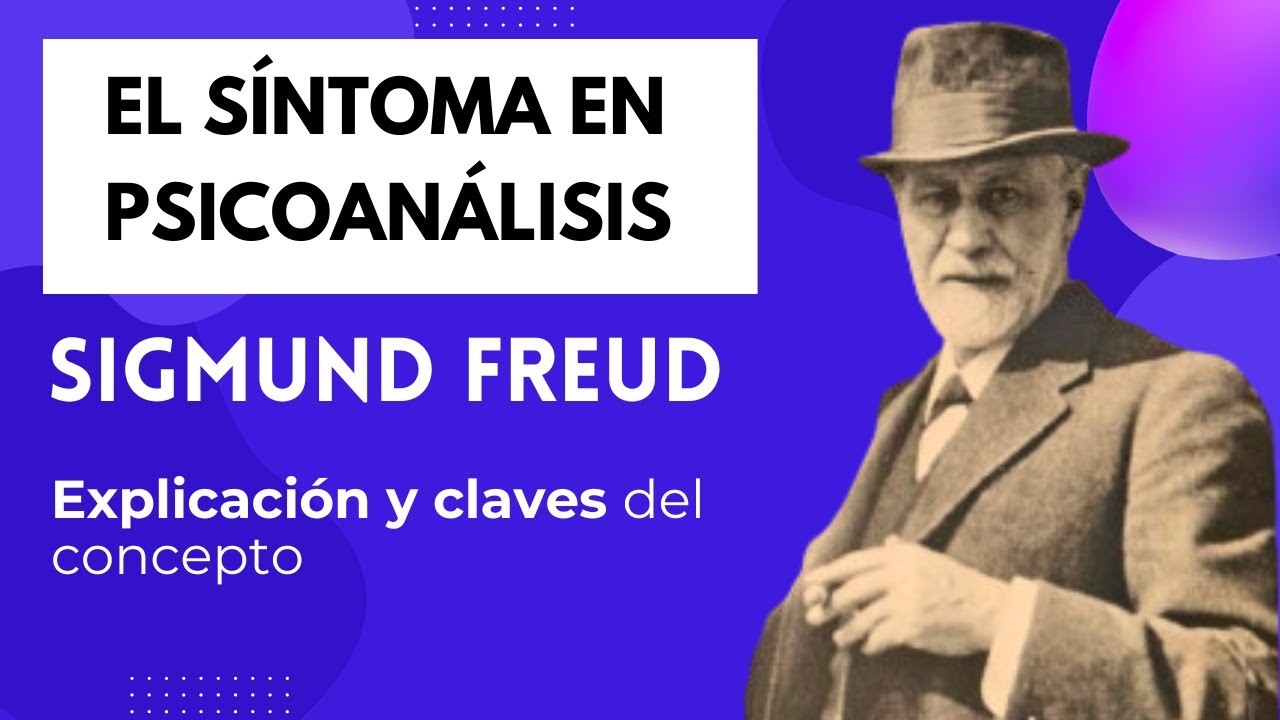 El SÍNTOMA en psicoanálisis, su función psíquica | FREUD