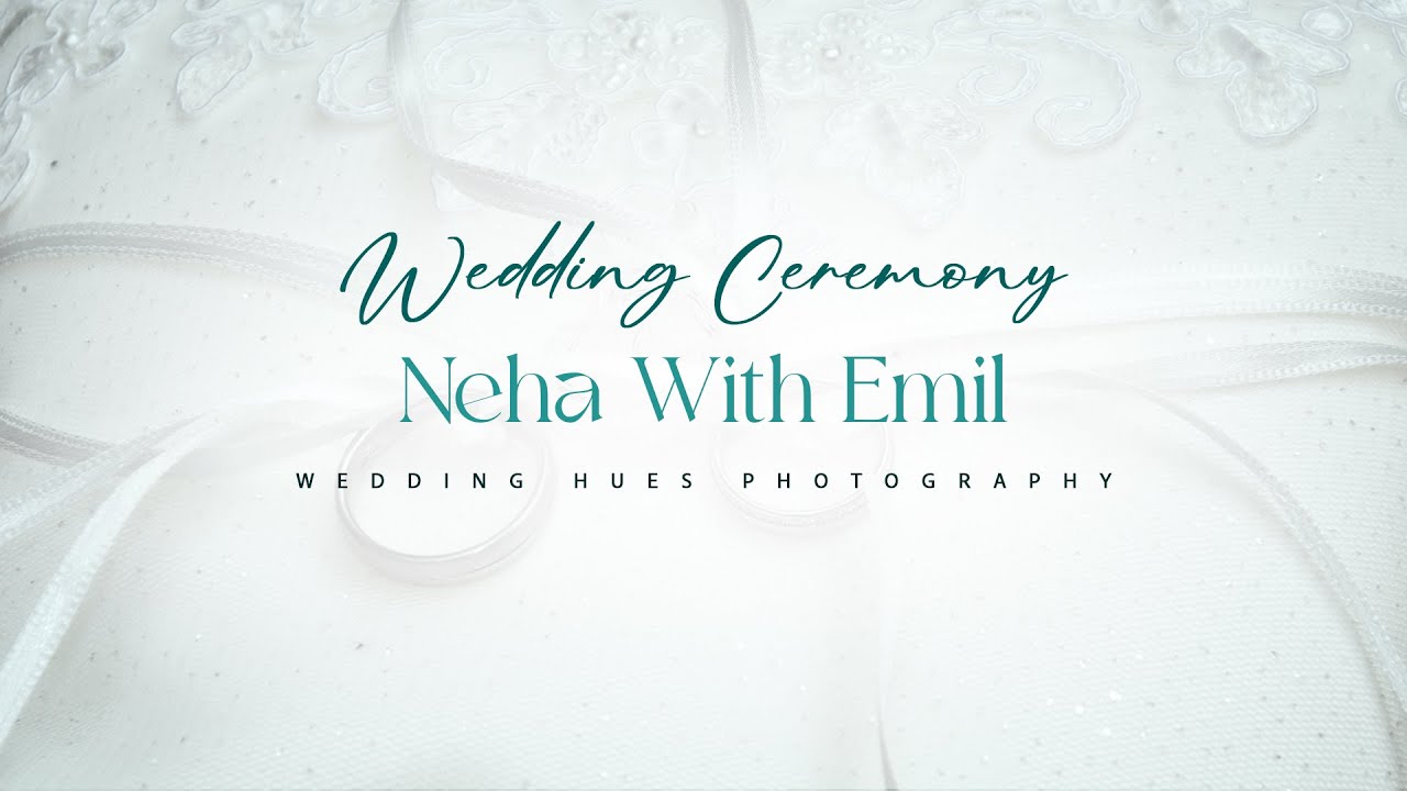 WEDDING CEREMONY I LIVE STREAMING I NEHA WITH EMIL I WEDDING HUES PHOTOGRAPHY