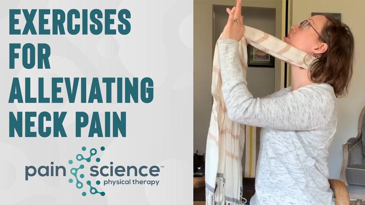 Exercises for Alleviating Neck Pain | Pain Science Physical Therapy