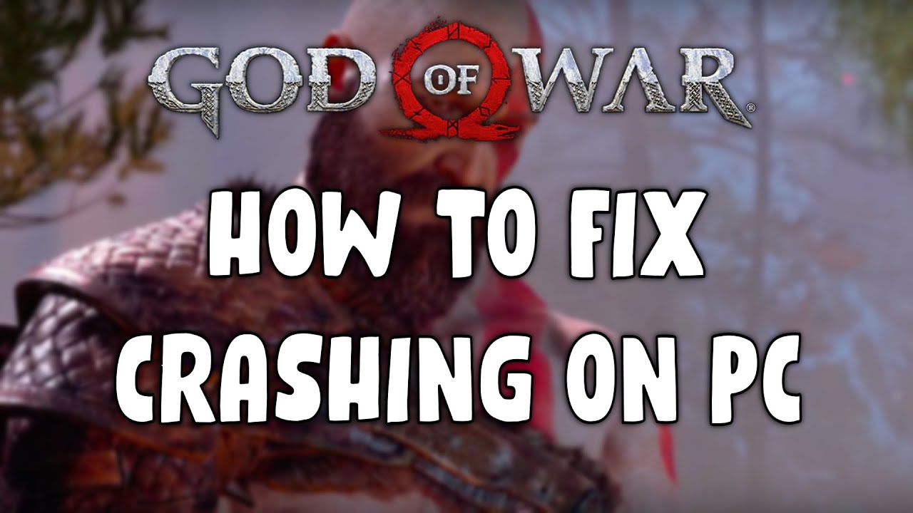 How To Fix Crashing Issues For God Of War PC