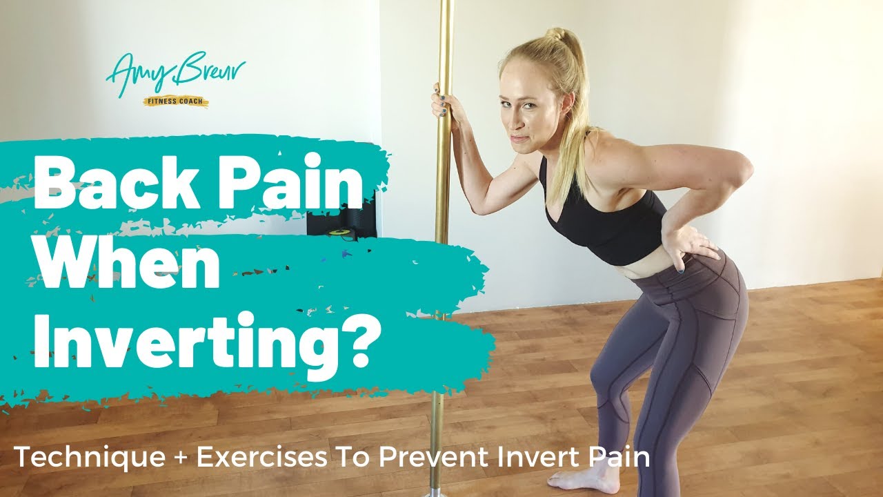 Back pain when inverting during pole dance? Technique + exercises to prevent pole dance invert pain