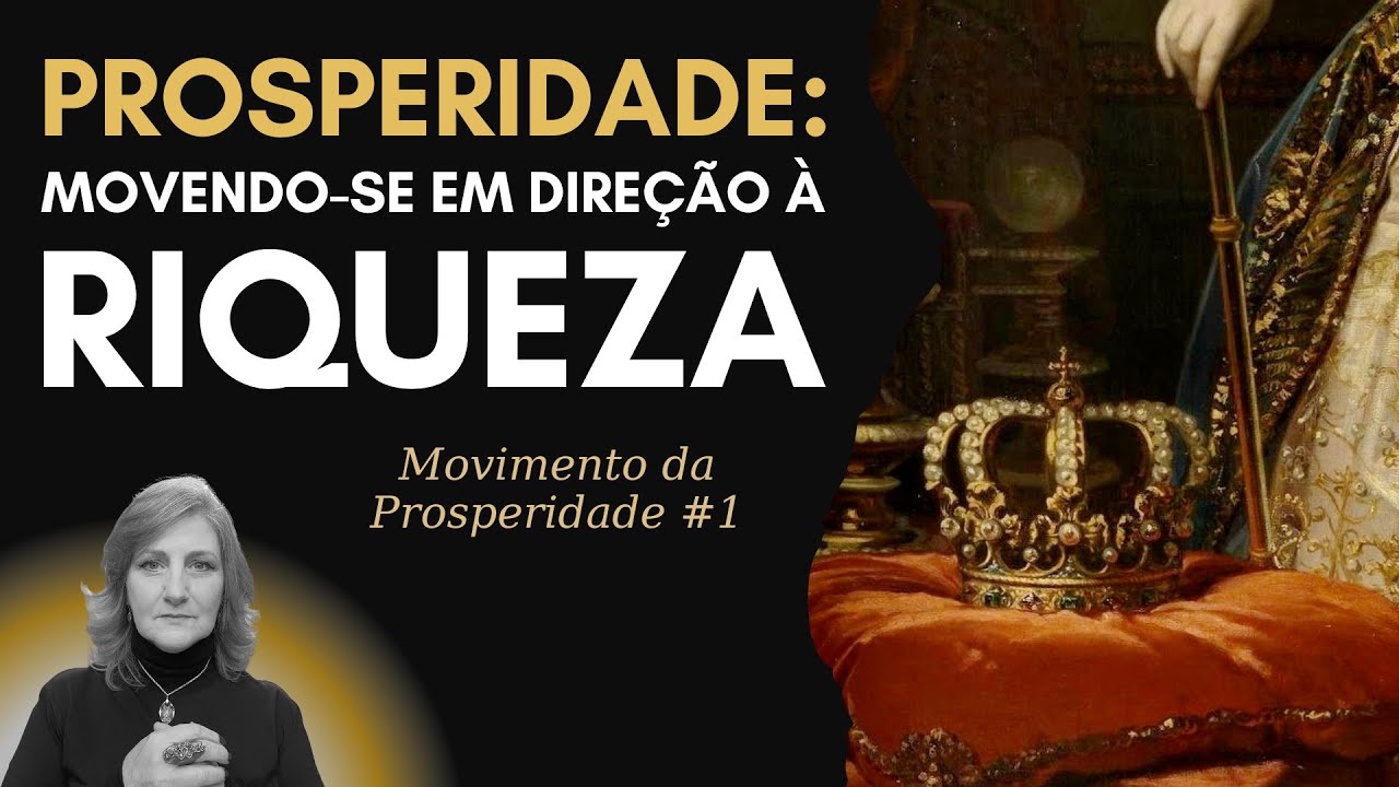 PROSPERIDADE: UM MOVIMENTO NATURAL EM DIREÇÃO À RIQUEZA | Mabel Cristina Dias