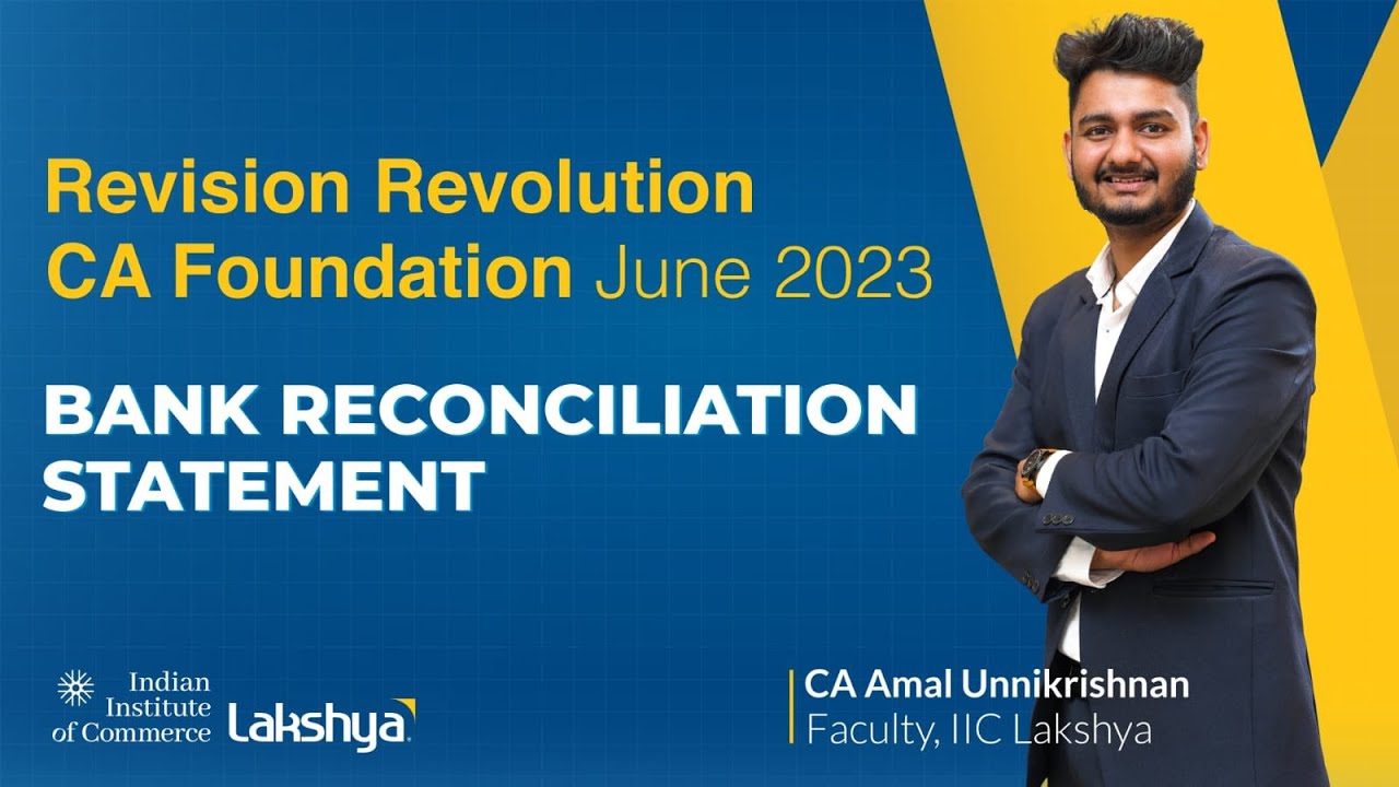 Lakshya IIC | CA Foundation June23 Exam Revision Revolution - Bank Reconciliation Statement